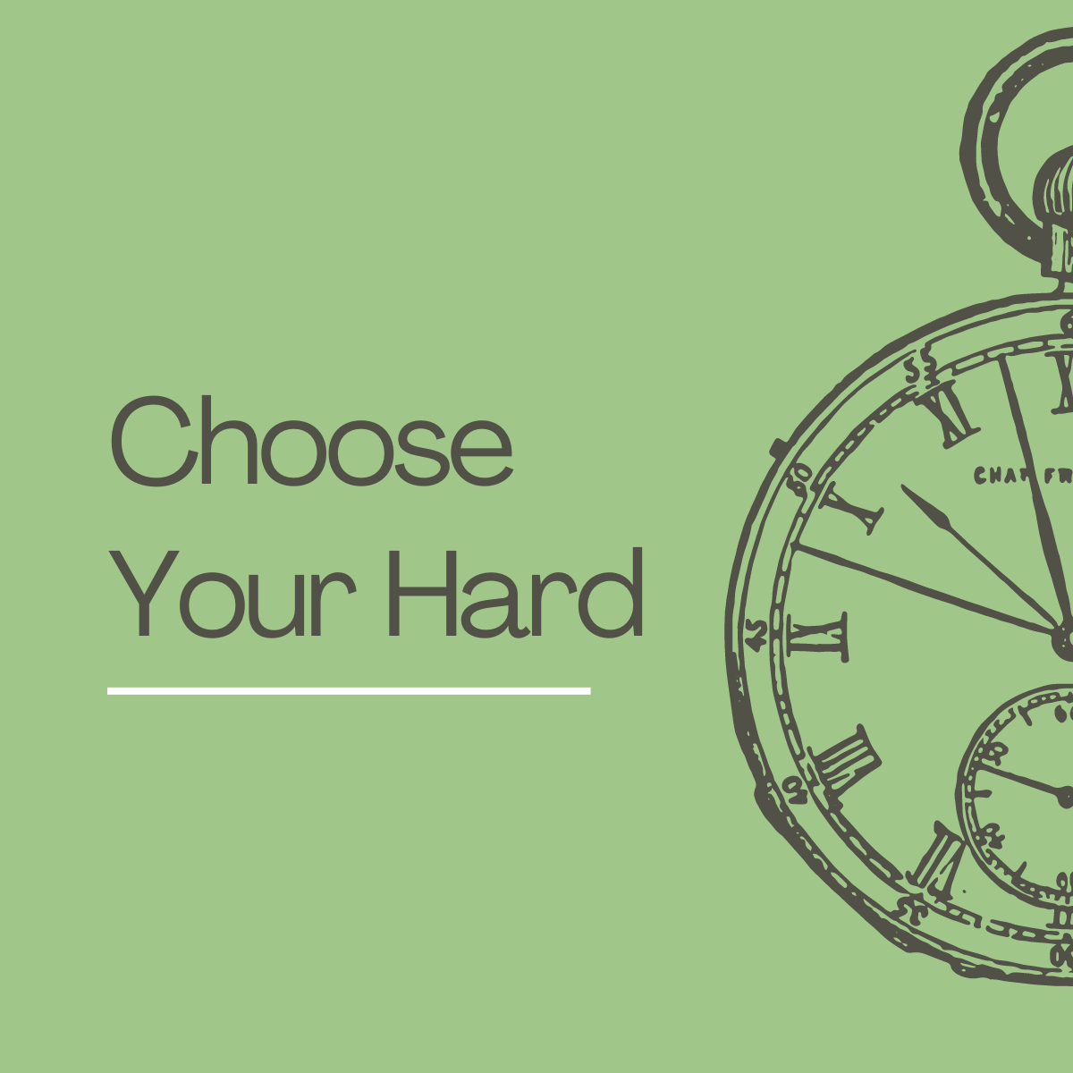 Choose Your Hard · Wednesdays Of Wisdom