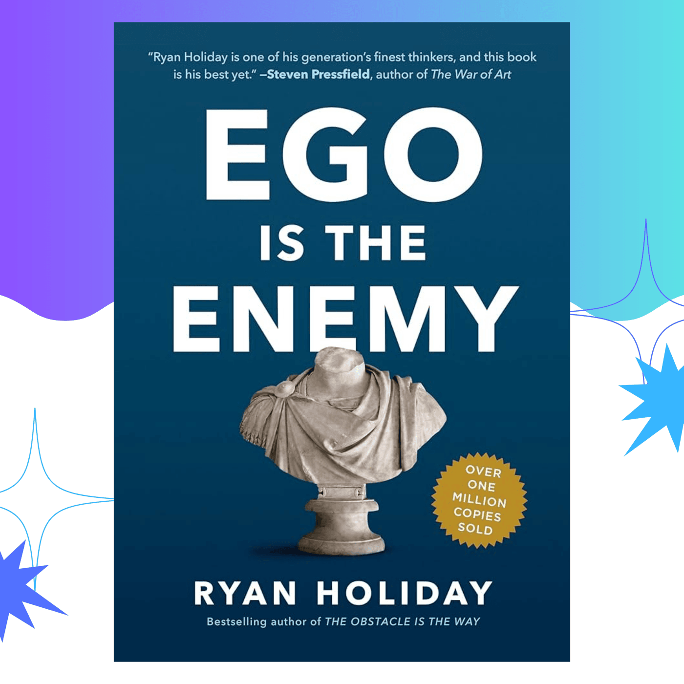 Ego Is The Enemy by Ryan Holiday