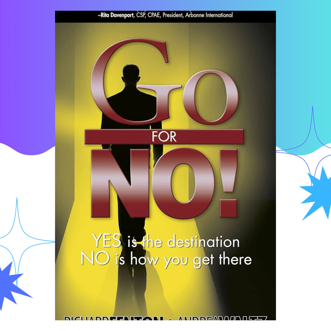 Go For No by Richard Fenton and Andrea Waltz