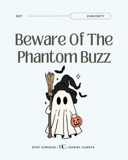 Beware Of The Phantom Buzz…