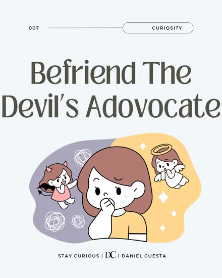 Befriend The Devil's Advocate: 