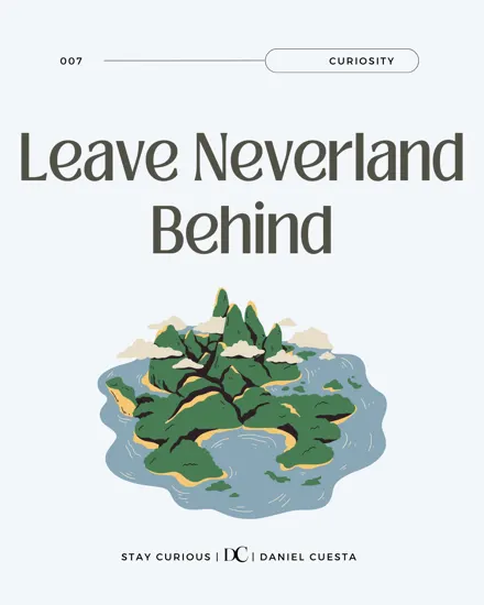 Why Growing Up Is Essential, Especially As An Adult: Leave Neverland Behind