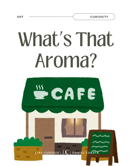 What's That Aroma? Do You Smell It Too?