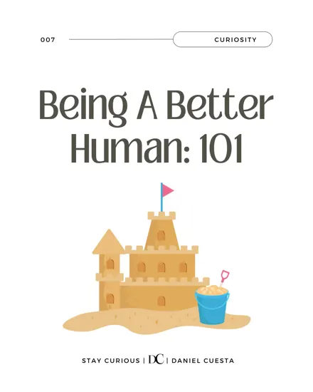 Being Human 101: 3 Tips For A More Fulfilling Life