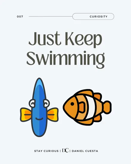 Just Keep Swimming