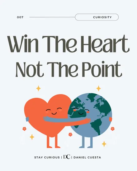 Win The Heart, Not The Point