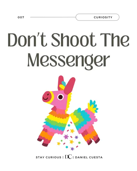 Don’t Shoot The Messenger.