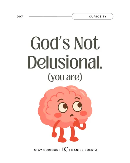 God’s Not Delusional. You Are.