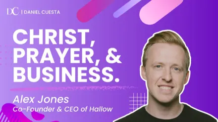 Christ, Christianity, Noise, and Surrender - Alex Jones, CEO of Hallow