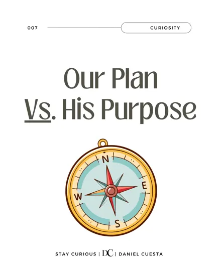 Our Plan Vs. His Purpose.