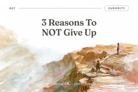 3 Reasons To NOT Give Up