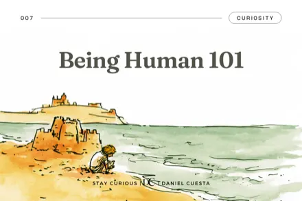 Being Human 101: 3 Tips For A More Fulfilling Life
