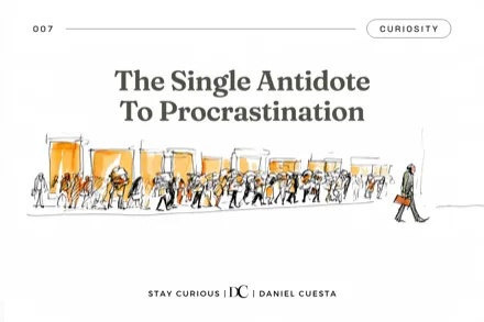 The Single Antidote To Procrastination.