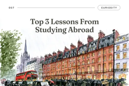Top 3 Lessons From Studying Abroad: